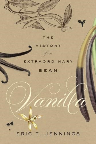 Vanilla - The History of an Extraordinary Bean