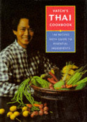 Vatch's Thai Cookbook / Essential Thai Cookbook