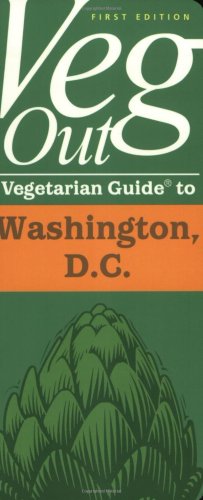 Veg Out Vegetarian Guide to Washington D.C.