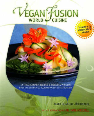 Vegan Fusion World Cuisine: Healing Recipes and Timeless Wisdom from our Hearts to Yours