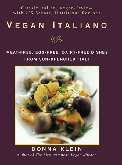 Vegan Italiano: Meat-Free, Egg-Free, Dairy-Free Dishes from Sun-Drenched Italy