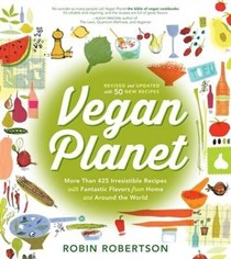 Vegan Planet: 425 Irresistible Recipes with Fantastic Flavors from Home and Around the World