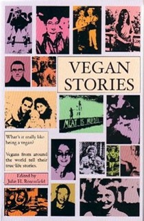 Vegan Stories: Vegans from Around the World Aged 2 to 92 Tell Their True-life Stories