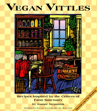 Vegan Vittles: A Collection of Recipes Inspired by the Critters of Farm Sanctuary