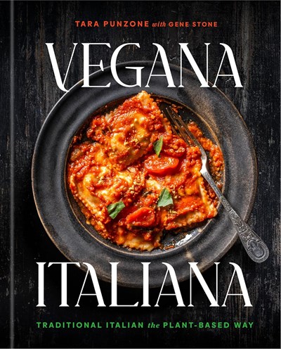 Vegana Italiana: Traditional Italian the Plant-Based Way