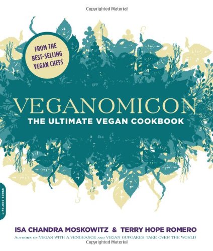Veganomicon: The Ultimate Vegan Cookbook