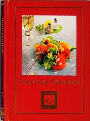 Vegetable Creations (Cooking Arts Collection)