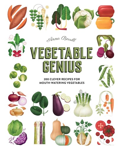 Vegetable Genius: 200 Clever Recipes to Hero your Veggies!