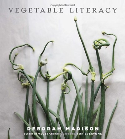 Vegetable Literacy: Cooking and Gardening with Twelve Families from the Edible Plant Kingdom, with Over 300 Deliciously Simple Recipes