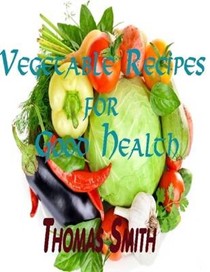 Vegetable Recipes for Good Health