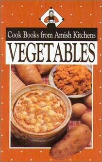 Vegetables (Cook Books from Amish Kitchens Series)