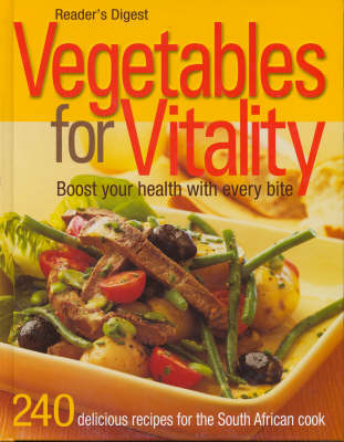 Vegetables for Vitality: Boost Your Health with Every Bite - 240 Delicous Recipes for the South African Cook