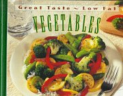 Vegetables: Great Taste, Low Fat Series