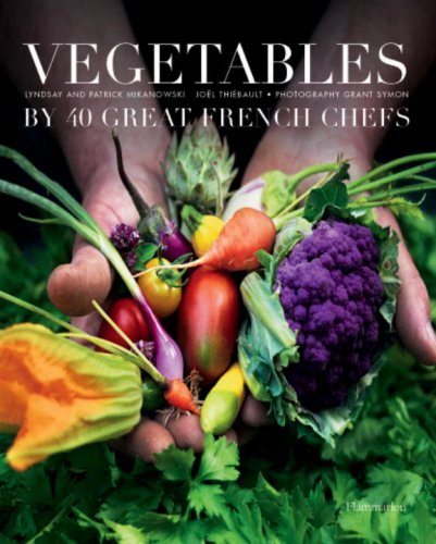 Vegetables: Recipes From 40 Great French Chefs