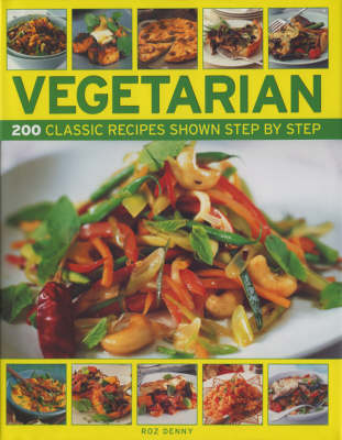 Vegetarian: 200 Classic Recipes Shown Step-by-step