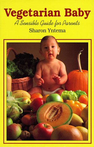 Vegetarian Baby: A Sensible Guide for Parents
