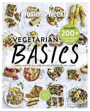 Vegetarian Basics: Simple Easy to Follow Recipes for the Plant Lover