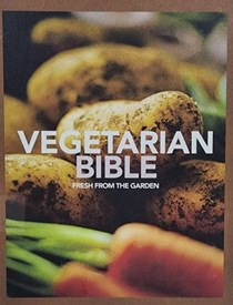 Vegetarian Bible - Fresh From the Garden