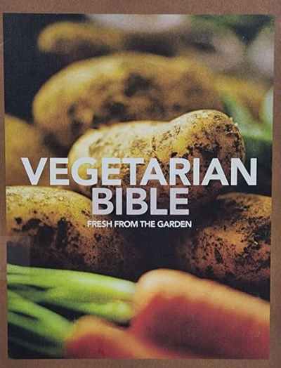 Vegetarian Bible - Fresh From the Garden