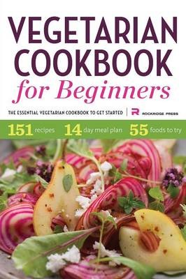 Vegetarian Cookbook for Beginners: The Essential Cookbook to Get Started