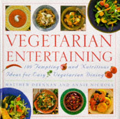 Vegetarian Entertaining: 100 Tempting and Nutritious Ideas for Easy Vegetarian Dining