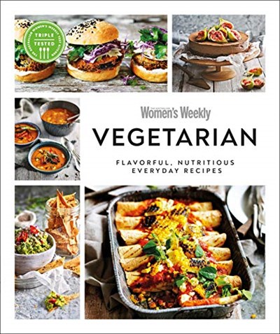 Vegetarian: Flavorful, Nutritious Everyday Recipes