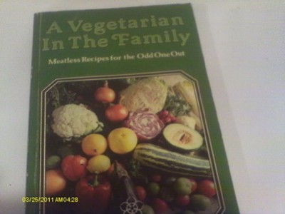 Vegetarian in the Family: Meatless Recipes for the Odd One Out
