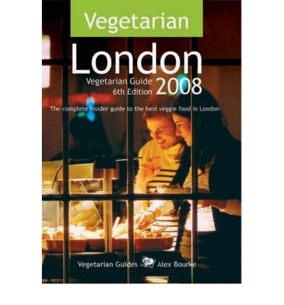 Vegetarian London: The Complete Insider Guide to the Best Veggie Food in London