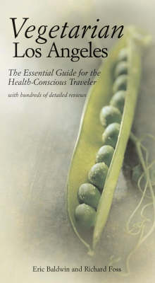 Vegetarian Los Angeles: The Essential Guide for the Health Conscious Traveler
