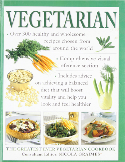 Vegetarian: Over 300 Healthy and Wholesome Recipes Chosen from Around the World