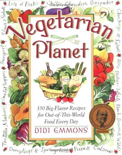 Vegetarian Planet: 350 Big-Flavor Recipes for Out-of-This-World Food Every Day
