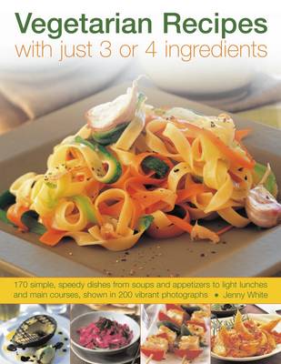 Vegetarian Recipes with Just 3 or 4 Ingredients