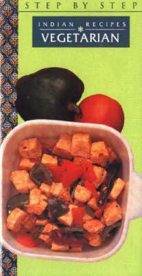 Vegetarian: Step-by-step Indian Recipes
