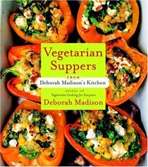 Vegetarian Suppers from Deborah Madison's Kitchen