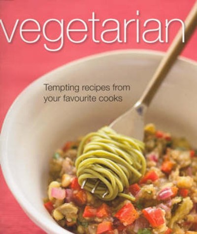 Vegetarian: Tempting Recipes from your Favourite Cooks
