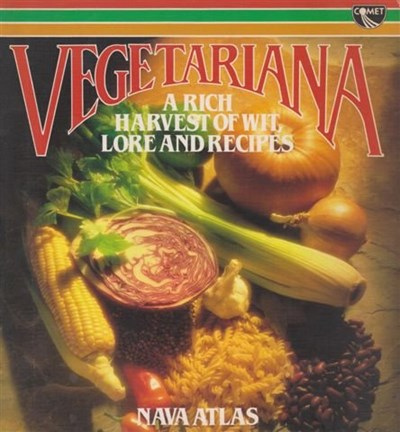 Vegetariana: A Rich Harvest of Wit, Lore and Recipes