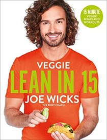 Veggie Lean in 15: 15 Minute Veggie Meals and Workouts