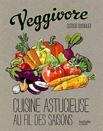 Veggivore: Cuisine Astucieuse au Fil des Saisons