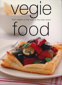 Vegie Food (Chunky Food series): From Vegies on the Side to the Main Event