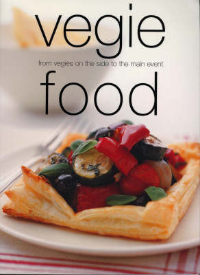 Vegie Food (Chunky Food series): From Vegies on the Side to the Main Event