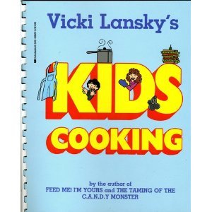Vicki Lansky's Kids Cooking: Vicki Lansky