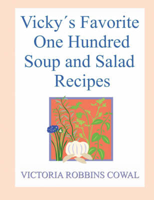 Vicky's Favorite Soup and Salad Recipes