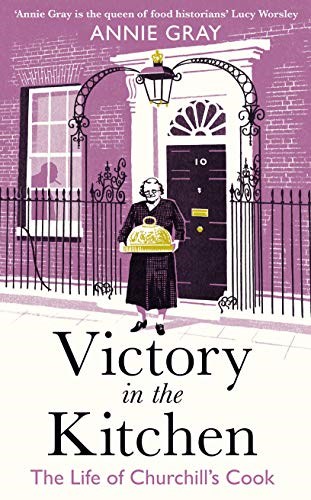 Victory In The Kitchen: The Life of Churchill's Cook