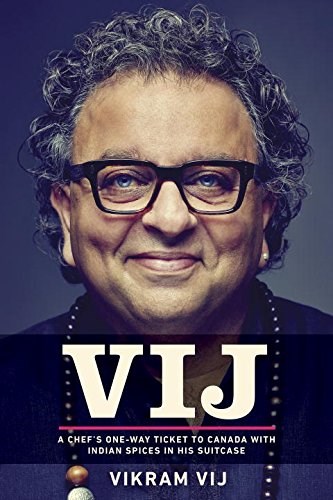 Vij: A Chef's One-Way Ticket to Canada with Indian Spices in His Suitcase