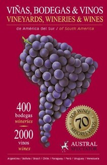 Vinas, Bodegas & Vinos de America del Sur/South American Vineyards, Wineries & Wines