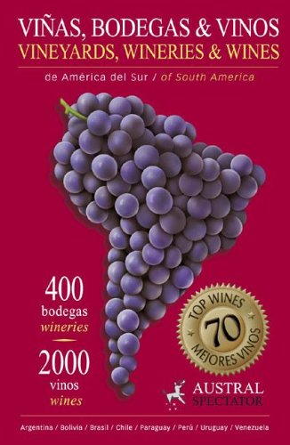 Vinas, Bodegas & Vinos de America del Sur/South American Vineyards, Wineries & Wines