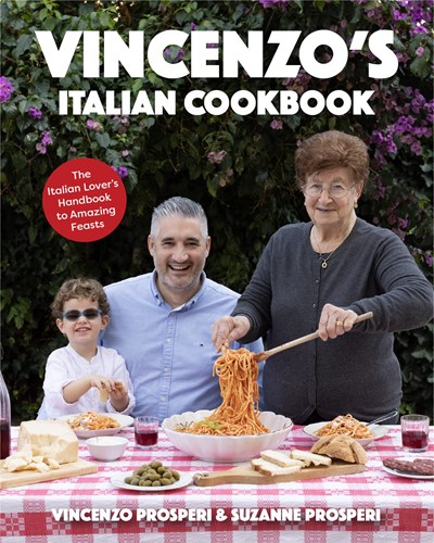 Vincenzo's Italian Cookbook: The Italian Lover’s Handbook