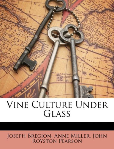 Vine Culture Under Glass