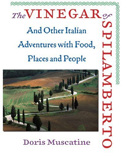 Vinegar of Spilamberto: And Other Italian Adventures With Food, Places, And People