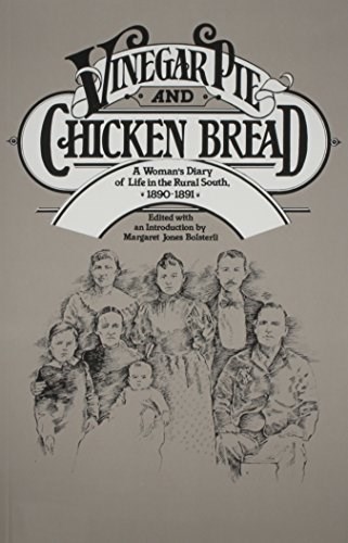 Vinegar Pie and Chicken Bread: A Woman's Diary of Life in the Rural South, 1890–1891